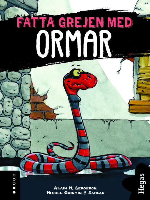 Titeldetaljer för Fatta grejen med ormar av Michel Quintin, Alain M Bergeron - Tillgänglig